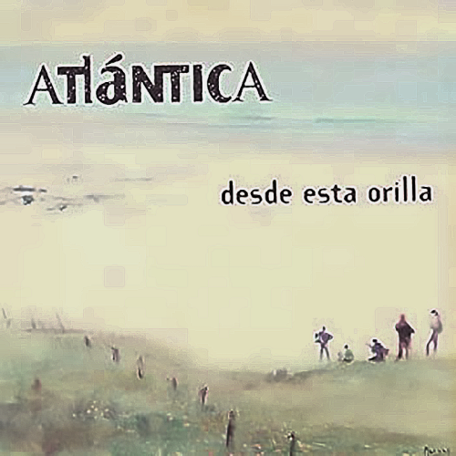 ATLÁNTICA   DESDE ESTA ORILLA