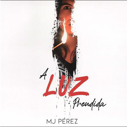 MJ PEREZ   A LUZ PRENDIDA