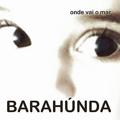 BARAHÚNDA  ONDE VAI O MAR